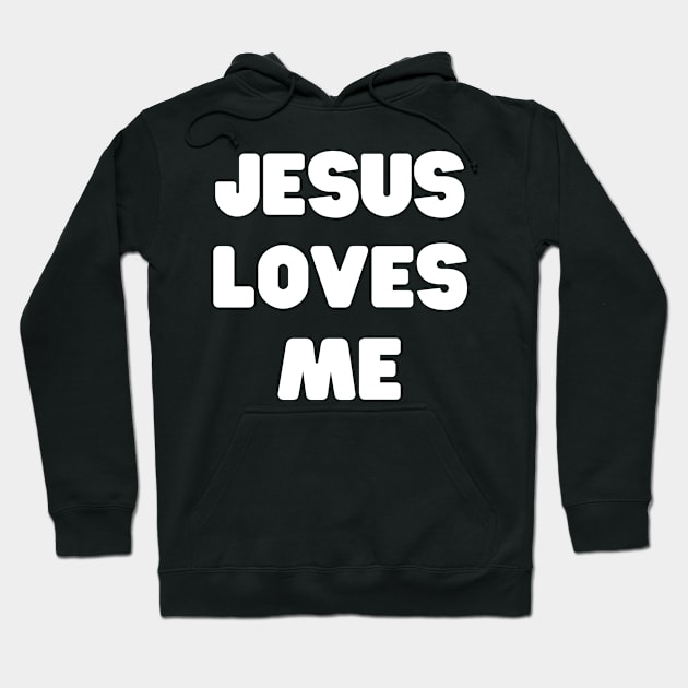 Jesus Loves Me - Christian Quotes Hoodie by Arts-lf